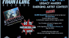 Frontline Records Contest: Grand Prize – $2,000, Open for Bloodgood and much more!