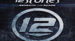 12 Stones – Beneath The Scars – Coming May 22