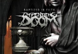 Impending Doom – Baptized in Filth – Album Review