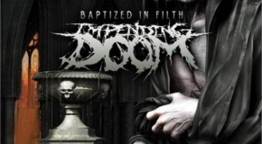Impending Doom – Baptized in Filth – Album Review