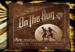 Children 18:3’s new album “On The Run”, Out June 19th!