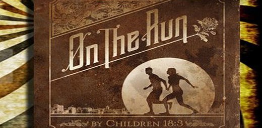 Children 18:3’s new album “On The Run”, Out June 19th!