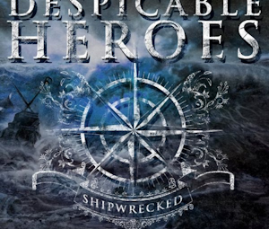 Album Review: Despicable Heroes – Shipwrecked