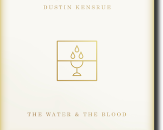 Album Review: Dustin Kensrue – The Water And The Blood