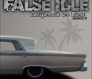 Album Review: False Idle – California Or Bust – Acoustic EP